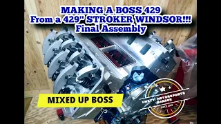 BOSS 429 from a 429" Stroker WINDSOR??? Project MIXED UP BOSS