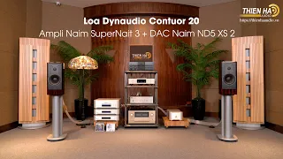 Loa Dynaudio Contuor 20 Phối Ghép Naim SuperNait 3 + Naim ND5 XS 2 - Tinh Tế - Mạnh Mẽ - Đẳng Cấp