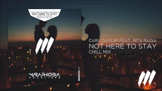 Carl Daylim feat. Rita Raga - Not Here To Stay (Chill Mix) *OUT NOW!*