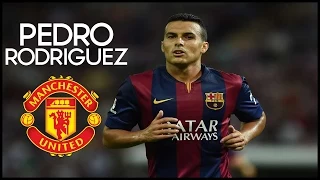 Pedro Rodriguez ► Goals, Skills, Assists 2015 ● Manchester United Rumours