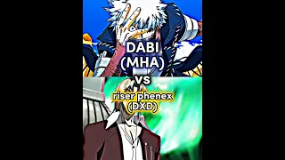 Dabi vs Riser phenex #shorts #fyp #vs #debate #anime #mha #highschooldxd #dabi #myheroacademia #bnha