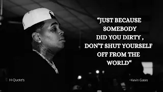 Kevin Gates: You Should Follow your Heart