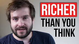 You Will Be Richer Than You Think (Even If It Doesn't Feel Like It)