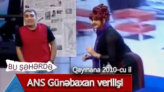 Bu Şəhərdə - ANS Günəbaxan Verilişi (Qayınana, 2010)