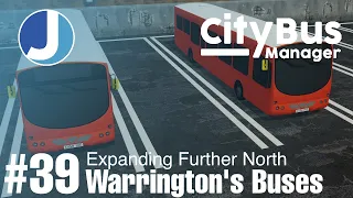 Warrington's Own Buses | City Bus Manager | Episode 39