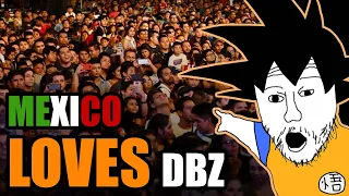 Why does MEXICO love DRAGON BALL Z?!