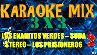 Karaoke Mix / Los Enanitos Verdes - Soda Stereo - Los Prisioneros 2