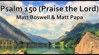 Psalm 150 (Praise the Lord) - Keith & Kristyn Getty, Matt Boswell, Matt Papa (LYRICS)