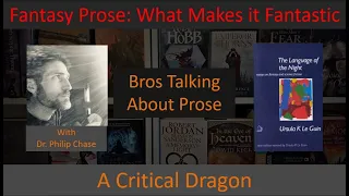 Fantasy Prose: A Discussion about How to Put the Fantasy in Prose