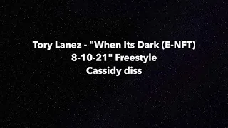 Tory Lanez - "When Its Dark (E-NFT) 8-10-21" Freestyle (Cassidy Diss)