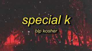 BLP Kosher - Special K (Lyrics) | "f a opp that boy a bimbo"