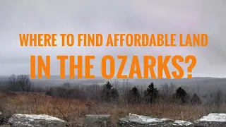 How to find affordable land in the Ozarks