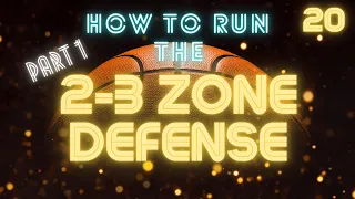 How to Run a 2 3 Zone Defense (Part 1)