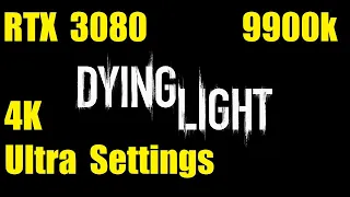 Dying Light - 4K Ultra Settings - RTX 3080 - 9900k - FPS Test