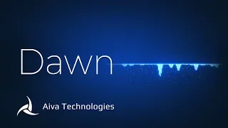 Dawn - AI Generated Music Composed by AIVA