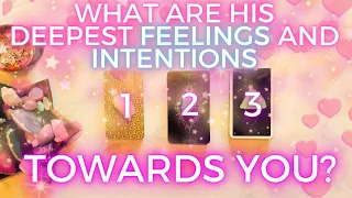 Pick a Card 💖 WHAT ARE HIS DEEPEST FEELINGS & INTENTIONS TOWARD YOU RIGHT NOW? 💖  LOVE Tarot Reading