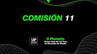 Comisión 11 - II Plenario [Virtual] del Foro de Escuelas de Diseño 2022