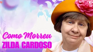 COMO MORREU ZILDA CARDOSO?