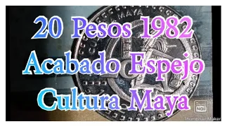 20 Pesos 1982 Acabado Espejo Cultura Maya