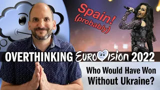 Overthinking Eurovision 2022: Who Would Have Won Without Ukraine?