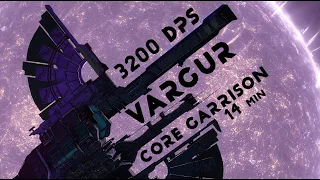 Vargur / 3200 dps / Core Garrison / 14 min