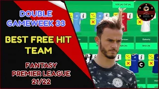 FPL DOUBLE GAMEWEEK 33 FREE HIT TEAM | CHIP STRATEGY | GW33 | Fantasy Premier League 21/22