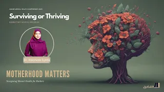 Motherhood Matters | Dr. Ruksheda Syeda | Surviving or Thriving: Embracing Mental Wellness