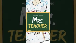 What a Teacher? | Mrs Teacher | Streaming on PrimeShots.App