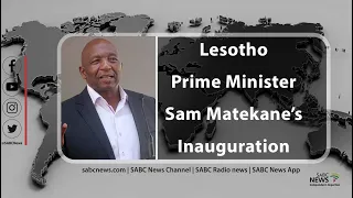 Lesotho Prime Minister Sam Matekane's Inauguration