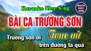 Karaoke Bài Ca trường Sơn Tone nữ Nhạc Sống | Bạch Duy Sơn