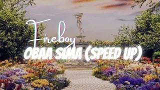 FIREBOY _OBAA SIMA (speed up+ reverb)