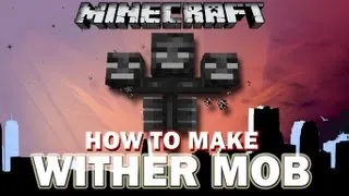 Minecraft How To Make WITHER BOSS / Craft