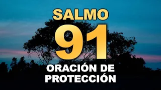 SALMO 91 con ORACIÓN PODEROSA DE PROTECCIÓN Espiritual de Dios Con Letra en Audio