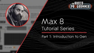 Max 8 Tutorial Series | Part 1: Introduction to Gen