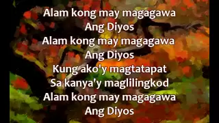 Alam kong may magagawa ang Diyos - Ang makasama ng Diyos ay tunay - Mayroong magandang mangyayari