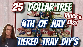 25 Dollar Tree 4th of JULY Tiered Tray DIY's | QUICK & EASY DIY's