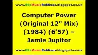Computer Power (Original 12" Mix) - Jamie Jupitor | 80 Electro Classics | 80s Electro Music