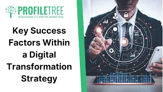 Key Success Factors Within a Digital Transformation Strategy | Digital Transformation