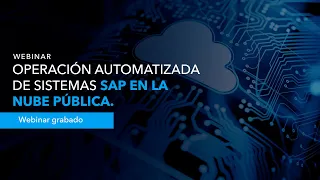 Webinar On Demand: Operación Automatizada de Sistemas SAP en la Nube Pública