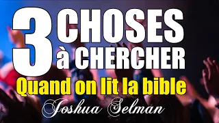 3 CHOSES A CHERCHER QUAND ON LIT LA BIBLE | Joshua Selman en francais | Traduction Maryline Orcel