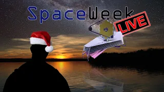 #101 It's time for James Webb! Or is it? - SpaceWeek LIVE [4K] Dec 19 2021