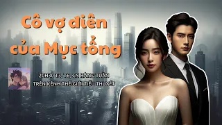 Cô Vợ Điên Của Mục Tổng - Tập 49 | Đô thị | Trọng Sinh | Nữ Cường | Tổng Tài | Đấu Đá Gia Tộc