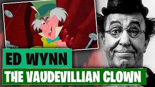 Ed Wynn - The Vaudevillian Clown