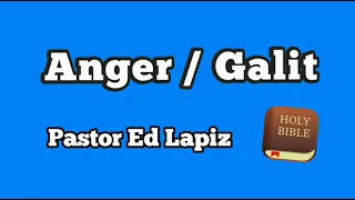 Anger / Galit / Pastor Ed Lapiz