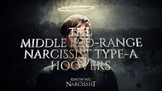 The Middle Mid Range Type A Narcissist Hoovers