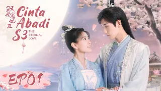 The Eternal Love S3 (Cinta Abadi S3) | 双世宠妃3 | EP01 | Liang Jie, Xing Zhaolin | WeTV【INDO SUB】