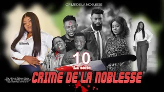 CRIME DE LA NOBLESSE EPISODE 10 ET fin  [Nouveau Film congolais] Bel-Art Prod Mai 2024