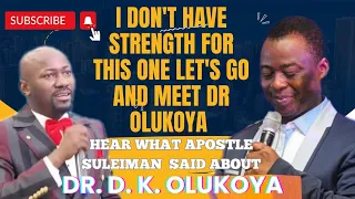 HEAR WHAT APOSTLE JOHNSON SULIEMAN SAID ABOUT DR. D. K. OLUKOYA @DANIELOLUKOYA1