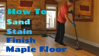 How To Sand Stain Finish Maple Floor - Classic Gray, Satin Urethane - Ask Questions & Comment (Ep#5)