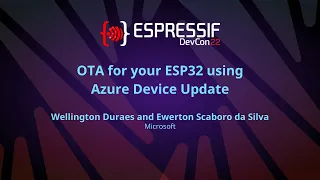 EDC22 Day 2 Talk 16: OTA for your ESP32 using Azure Device Update